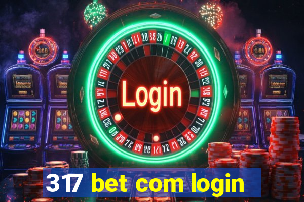 317 bet com login